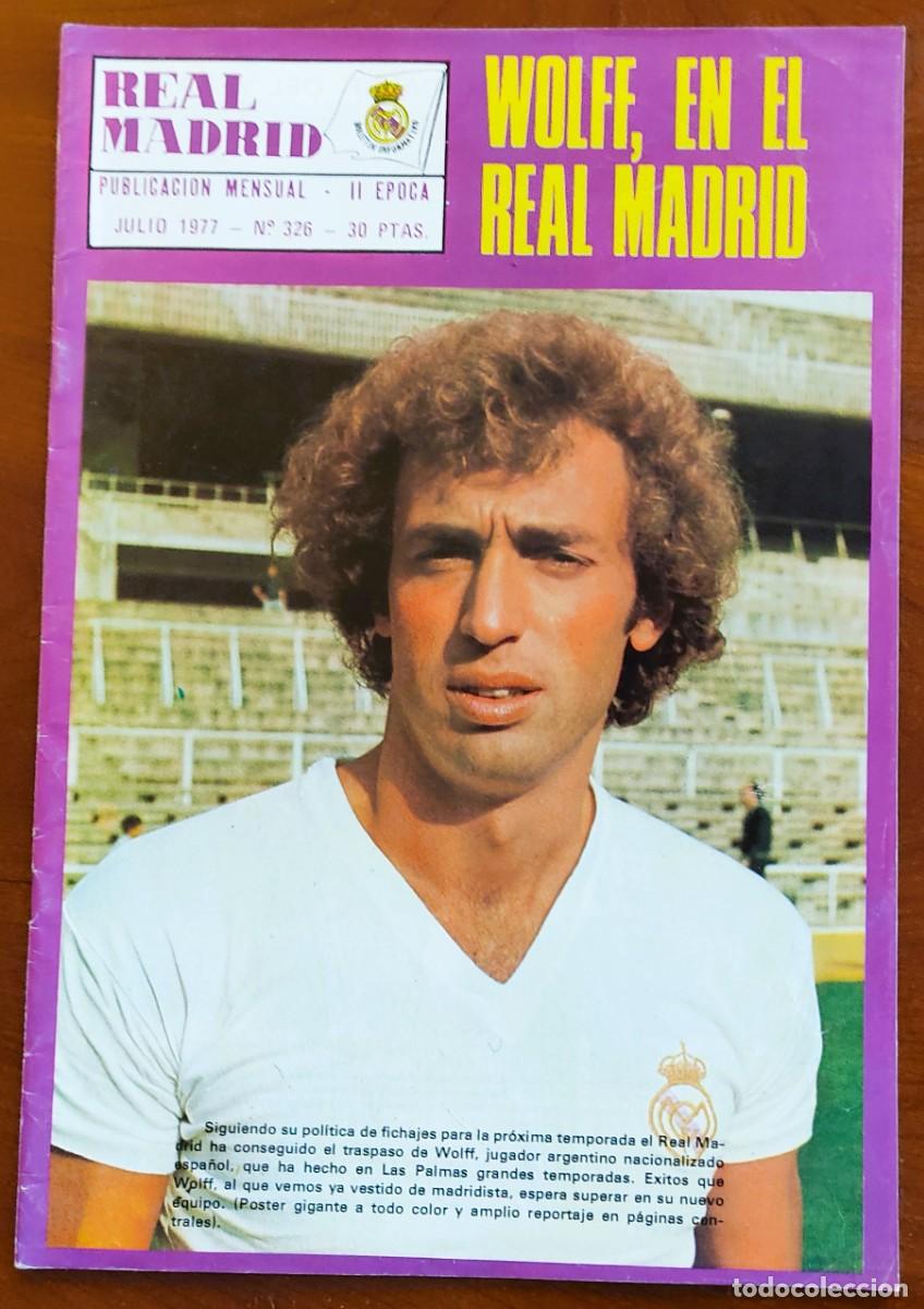 Coleccionismo deportivo: REVISTA REAL MADRID N&ordm; 326 JULIO 1977 - WOLFF, EN EL REAL MADRID - POSTER DE WOLFF