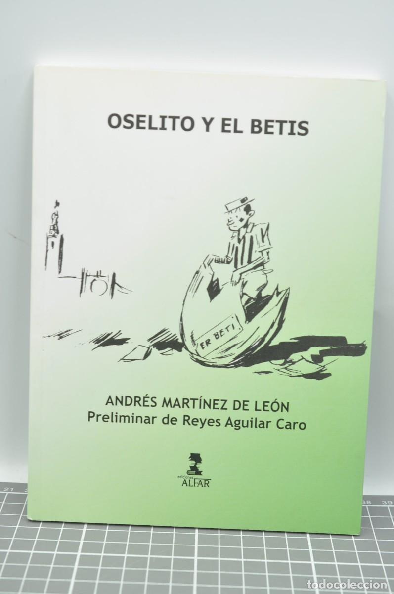 Coleccionismo deportivo: Oselito y el Betis - Andr&eacute;s Mart&iacute;nez de Le&oacute;n