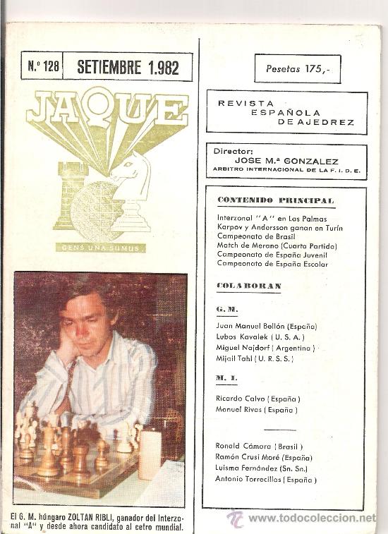 Sports collectibles: JAQUE. REVISTA ESPA&Ntilde;OLA DE AJEDREZ. N&ordm; 128. SEPTIEMBRE 1982. G.M. HUNGARO ZOLTAN RIBLI.*