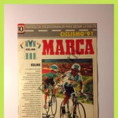 Coleccionismo deportivo: FASCICULOS COLECCIONABLES PARA SEGUIR LA VUELTA 1991 - CICLISMO - MARCA - Nº 10 KELME