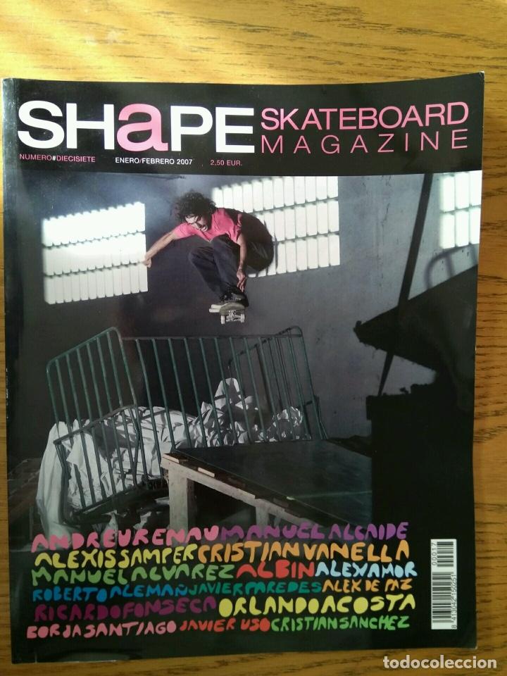 Coleccionismo deportivo: SHAPE - Skateboard magazine, n&ordm; 17 - Enero febrero 2007 - Revista especializada SKATE