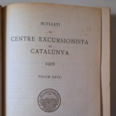 Coleccionismo deportivo: BUTLLETÍ DEL CENTRE EXCURSIONISTA DE CATALUNYA 1916. VOLUM 26È (COMPLET) - BARCELONA 1916 - IL·LUSTR