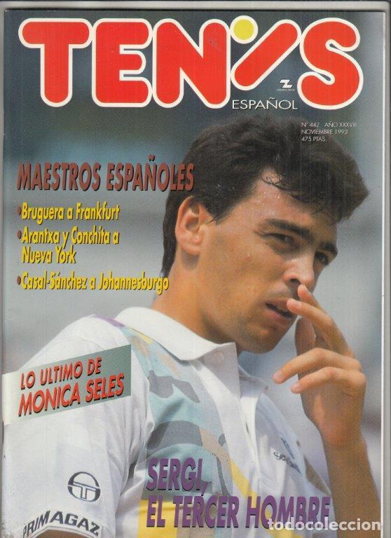 Collectionnisme sportif: REVISTA TENIS ESPA&Ntilde;OL N&ordm; 442 A&Ntilde;O 1993. SERGI BRUGUERA. MONICA SELES. COPA DAVIS.