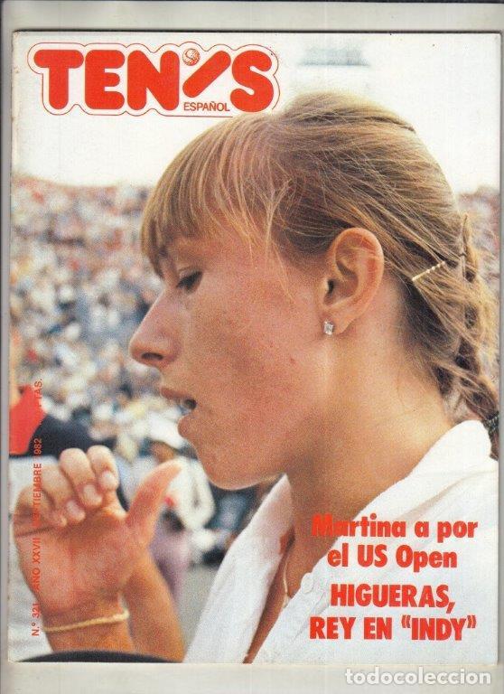 Collectionnisme sportif: REVISTA TENIS ESPA&Ntilde;OL N&ordm; 321 A&Ntilde;O 1982. MARTINA NAVR&Aacute;TILOV&Aacute;. HIGUERAS EN INDIANAPOLIS. MANUEL ALONSO.