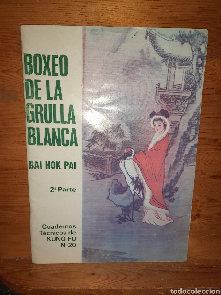 Coleccionismo deportivo: BOXEO DE LA GRULLA BLANCA BAI HOK PAI 2 &deg; PARTE CUADERNOS TECNICOS DE KUNG FU N&deg;20