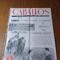 Coleccionismo deportivo: REVISTA CABALLOS N° 55 1947 EBRO GANA EL PREMIO DE SU EXCELENCIA EL GENERALISIMO .COBIAN EXPLICA LA