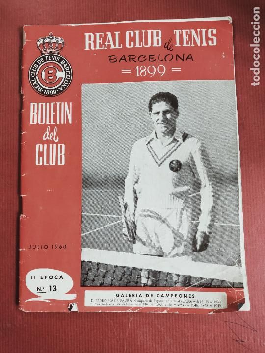 Sammelleidenschaft Sport: REAL CLUB DE TENIS BARCELONA 1899. BOLETIN DEL CLUB N&ordm; 13 JULIO 1960. PEDRO MASIP SAURA EN PORTADA.