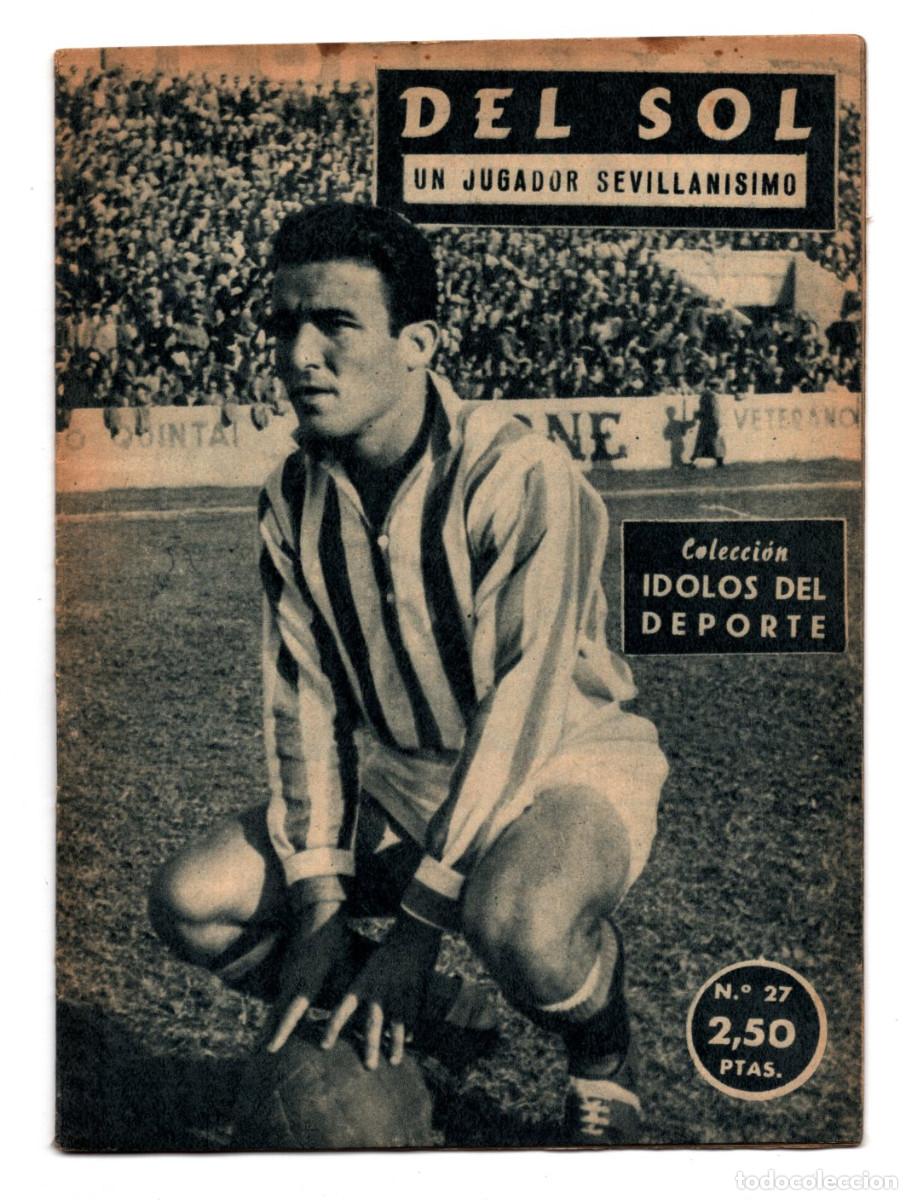 Sports collectibles: COLECCI&Oacute;N &Iacute;DOLOS DEL DEPORTE.N&ordm; 27. DEL SOL. UN JUGADOR SEVILLANISIMO.