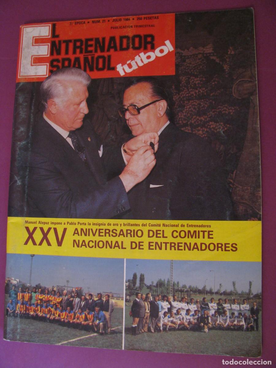 Coleccionismo deportivo: REVISTA DE FUTBOL. EL ENTRENADOR ESPA&Ntilde;OL. NUM. 21. JULIO 1984