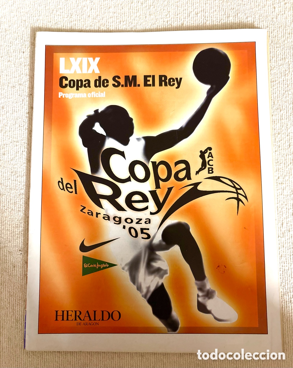 Sports collectibles: Programa Oficial LXIX Copa de S.M. El Rey de Baloncesto ACB - Zaragoza 2005 (Heraldo de Arag&oacute;n)