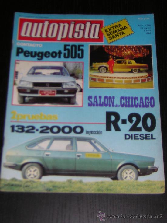 Coches: AUTOPISTA N&ordm; 1095 - MARZO 1980 - RENAULT 20 DIESEL / FIAT 132 2000 / PEUGEOT 505 / SALON CHICAGO