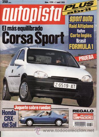 Coches: REVISTA AUTOPISTA N&ordm; 1759 A&Ntilde;O 1993. PRUEBA: HONDA CRX. OPEL CORSA SPORT 1.4.