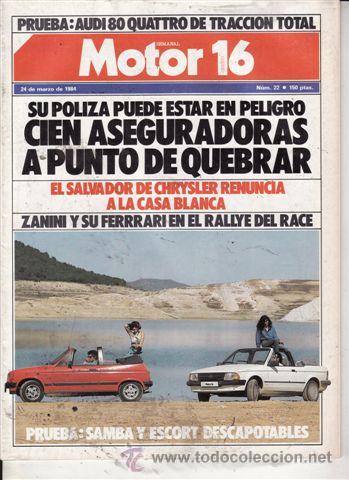 Coches: REVISTA MOTOR 16 N&ordm; 22 A&Ntilde;O 1984. PRU: AUDI 80 QUATTRO.COMP: FORD ESCORT CABRIO Y TALBOT SAMBA CABRIO