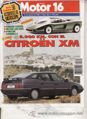 Coches: REVISTA MOTOR 16 N&ordm; 304 A&Ntilde;O 1989. PRUEBA: CITROEN XM.