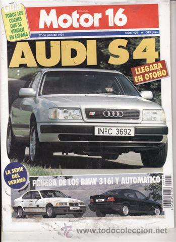 Coches: REVISTA MOTOR 16 N&ordm; 405 A&Ntilde;O 1991. PRU: AUDI S4. ROVER GSD TURBO. COMP: BMW 316I Y BMW 316 AUTOMATICO