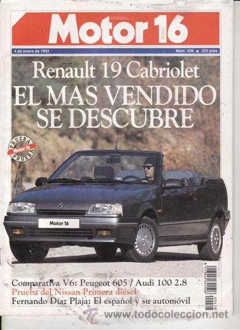Coches: REVISTA MOTOR 16 N&ordm; 428 A&Ntilde;O 1991. PRU: RENAULT 19 TXE CABRIOLET.COMP: AUDI 100 2.8E Y PEUGEOT 605 SV