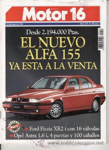 Coches: REVISTA MOTOR 16 N&ordm; 447 A&Ntilde;O 1992. PRUEBA: ALFA ROMEO 155 Q4. HONDA LEGEND V6. FORD FIESTA XR2I 16V.