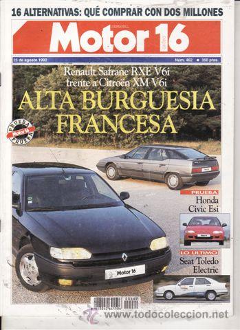 Coches: REVISTA MOTOR 16 N&ordm; 462 A&Ntilde;O 1992. PRU: HONDA CIVIC ESI.COMP:RENAULT SAFRANE RXE V6I Y CITROEN XM V6I