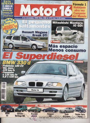 Coches: REVISTA MOTOR 16 N&ordm; 838 A&Ntilde;O 1999. PRUEBA: BMW 330D. MONTERO IO KAITEKI. RENAULT BREAK 1.9 DTI RXE.