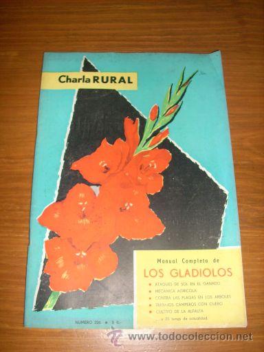 Coches: REVISTA CHARLA RURAL (MANUAL COMPLETO SOBRE GLADIOLOS) N&ordm; 226 - 1958 - Argentina - RARO EJEMPLAR!!