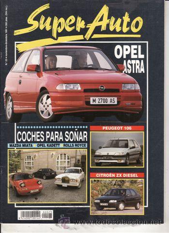 Coches: REVISTA SUPER AUTO N&ordm; 23 A&Ntilde;O 1991. CONTACTO: PEUGEOT 106. CONTACTO: OPEL ASTRA. PRUEBA: JAGUAR XJ S