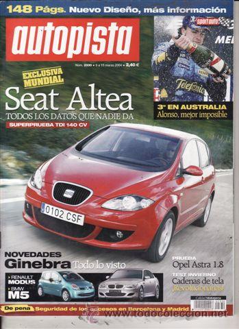 Coches: REVISTA AUTOPISTA N&ordm; 2330 A&Ntilde;O 2004. PRUEBA: SEAT ALTEA 2.0 TDI. OPEL ASTRA 1.8 16V. PEUGEOT 607 2.2