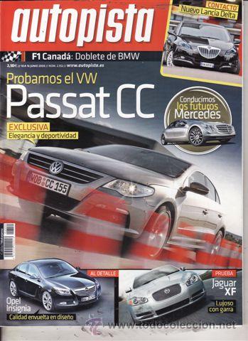 Coches: REVISTA AUTOPISTA N&ordm; 2552 A&Ntilde;O 2008. PRUEBA: VOLSKWAGEN PASSAT CC 3.6 V6 MOTION. JAGUAR XF SV8.