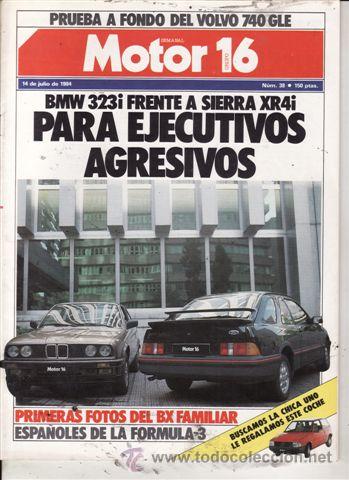 Coches: REVISTA MOTOR 16 N&ordm; 38 A&Ntilde;O 1984. PRUEBA: TRIUMPH TR 6. VOLVO 740. COMP: FORD SIERRA XR4I Y BMW 323I.