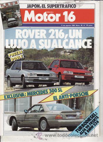 Coches: REVISTA MOTOR 16 N&ordm; 95 A&Ntilde;O 1985. PRU: ROVER 216 VITESSE. ROVER 216 SE. COMP: BMW 524 TD Y ALFA 90