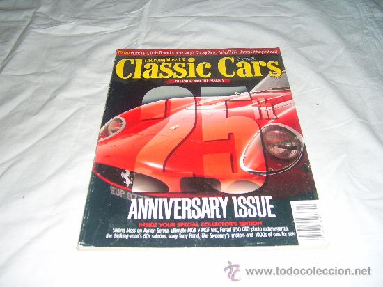 Cars: CLASSIC CARS: 25TH ANNIVERSARY ISSUE. FERRARI 250 GTO. SCARY TONY POND. MOTORS AND 1000s OF CARS (CR