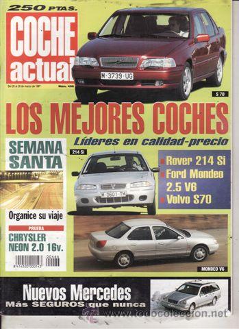 Coches: REVISTA COCHE ACTUAL N&ordm; 466 A&Ntilde;O 1997. PRUEBA: FORD MONDEO V6 GT 4P. VOLVO S70 2.5T. ROVER 214 SI.