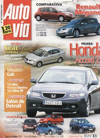 Coches: REVISTA AUTO V&Iacute;A N&ordm; 166 A&Ntilde;O 2004. PRUEBA: SEAT C&Oacute;RDOBA 1.4. HONDA ACCORD 2.0. COMPARATIVA: DAEWO KAL