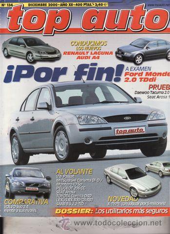 Coches: REVISTA TOP AUTO N&ordm; 134 A&Ntilde;O 2000. PRUEBA: FORD MONDEO 2.0 TDDI. DAEWOO TACUMA 2.0 CDX.
