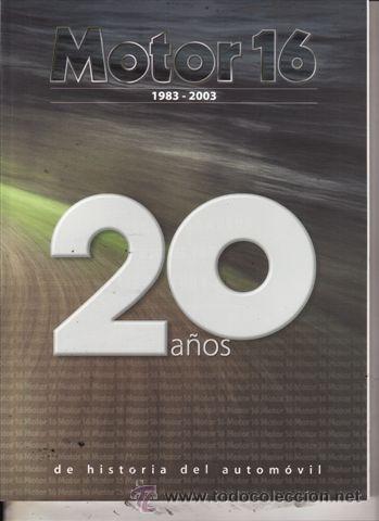 Coches: CAT&Aacute;LOGO MOTOR 16 N&ordm; 83 A&Ntilde;O 2003. 20 A&Ntilde;OS DE HISTORIA DEL AUTOM&Oacute;VIL.