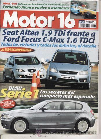 Coches: REVISTA MOTOR 16 N&ordm; 1067 A&Ntilde;O 2004. PRUEBA: FERRARI 612 SCAGLIETTI. COMPARATIVA: FORD FOCUS C MAX 1.6