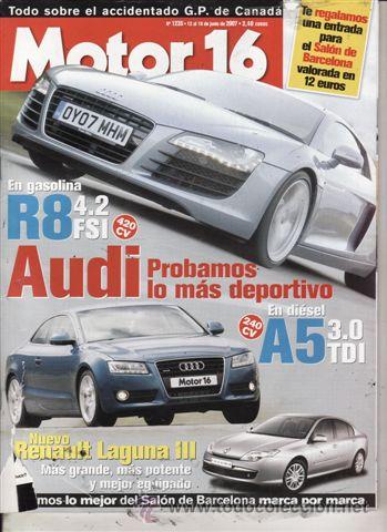 Coches: REVISTA MOTOR 16 N&ordm; 1235 A&Ntilde;O 2007. PRUEBA: AUDI R8 4.2 FSI. AUDI A5 3.0 TDI QUATTRO.