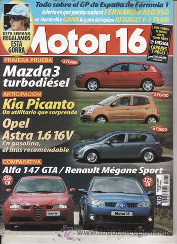Coches: REVISTA MOTOR 16 N&ordm; 1073 A&Ntilde;O 2004. PRUEBA: KIA PICANTO 1.1 EX. MAZDA 3 1.6 CRTS ACTIVE+5P. OPEL ASTR
