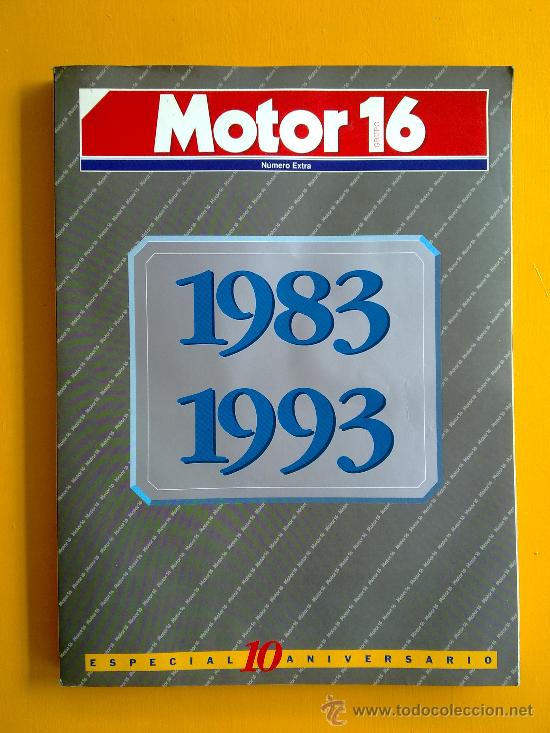 Coches: MOTOR 16 N&Uacute;MERO EXTRA 1983-1993 ESPECIAL 10 ANIVERSARIO