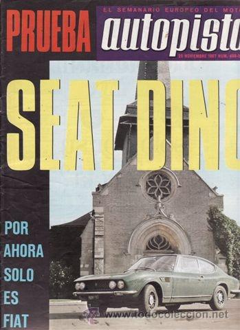 Coches: REVISTA AUTOPISTA N&ordm; 459 A&Ntilde;O 1967. PRUEBA: FIAT DINO.