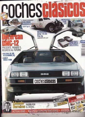 Coches: REVISTA COCHES CL&Aacute;SICOS N&ordm; 4. PRUEBA: DMC 12. BMW 635 CSI. MERCEDES 240 D 3.0. MERCEDES BENZ 170 DS