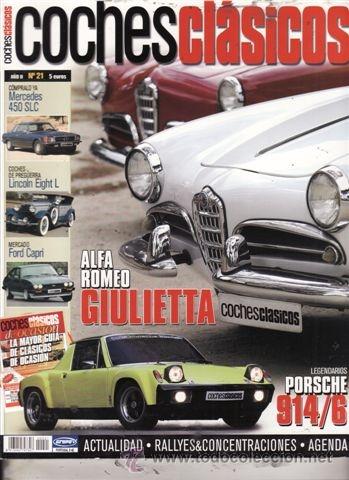 Coches: REVISTA COCHES CL&Aacute;SICOS N&ordm; 21. PORSCHE 914/6. ALFA ROMEO GIULIETTA. MERCEDES BENZ 450 SLC. LINCOLN E
