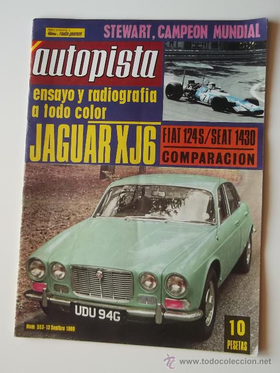 Coches: AUTOPISTA 553 SEPT 1969.JAGUAR XJ6.FIAT 124S CONTRA SEAT 1430.POSTER JAGUAR XJ6.