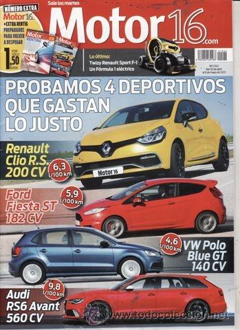 Coches: REVISTA MOTOR 16 N&ordm; 1542 A&Ntilde;O 2013. PRU: RENAULT CLIO R.S. 200 CV. FORD FIESTA ST 182 CV. AUDI RS6