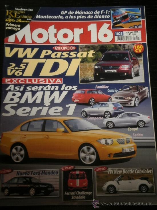 Coches: MOTOR 16 N&ordm; 1025 - JUN 2003 - VW PASSAT TDI / BMW SERIE 1 / FORD MONDEO / FERRARI CHALLENGE