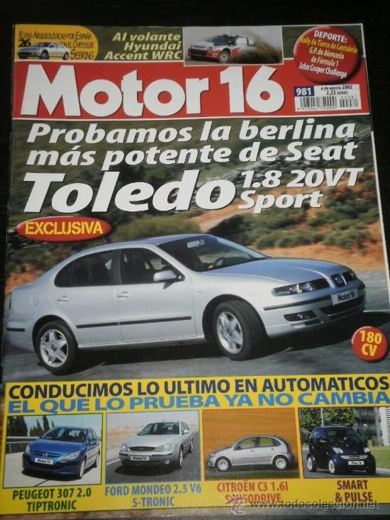 Coches: MOTOR 16 N&ordm; 981 - AGO 2002 - SEAT TOLEDO VT SPORT / FORD MONDEO / PEUGEOT 307 / CITROEN C3