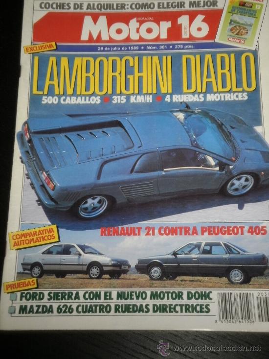 Coches: MOTOR 16 N&ordm; 301 - JUL 1989 - LAMBORGHINI DIABLO / RENAULT 21 / PEUGEOT 405 / FORD SIERRA / MAZDA 626