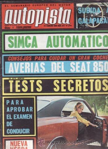 Coches: REVISTA AUTOPISTA N&ordm; 472 A&Ntilde;O 1968. PRUEBA: SEAT 850. SIMCA AUTOMATICO.