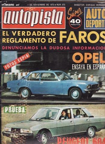 Coches: REVISTA AUTOPISTA N&ordm; 872 A&Ntilde;O 1975. PRUEBA: PEUGEOT 604.