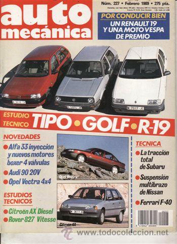 Coches: REVISTA AUTOMECANICA N&ordm; 227 A&Ntilde;O 1989. ESTUDIO TECNICO: ROVER 827 VITESSE. CITROEN AX DIESEL. FIAT TI