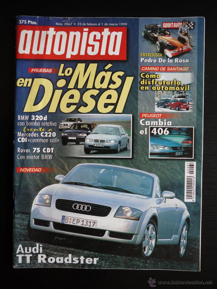 Coches: REVISTA AUTOPISTA N&ordm; 2067- FEB. 1999- ROVER 75 2.0 CDT- BMW 320d- MERCEDES C220 CDI